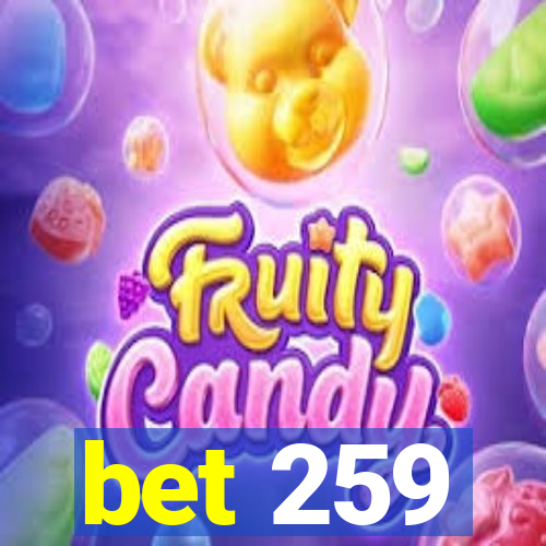 bet 259